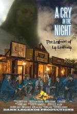Watch A Cry in the Night: The Legend of La Llorona 0123movies