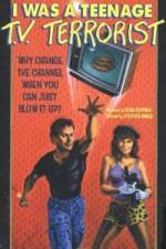 Watch I Was a Teenage TV Terrorist 0123movies