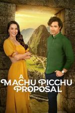 Watch A Machu Picchu Proposal 0123movies