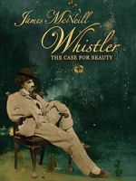 Watch James McNeill Whistler and the Case for Beauty 0123movies