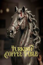 Watch The Turkish Coffee Table 0123movies