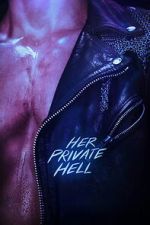 Watch Her Private Hell 0123movies