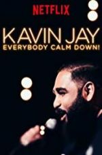 Watch Kavin Jay: Everybody Calm Down! 0123movies