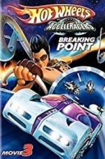 Watch Hot Wheels AcceleRacers: Breaking Point 0123movies