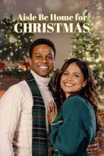 Watch Aisle Be Home for Christmas 0123movies