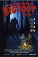 Watch Not Your Typical Bigfoot Movie 0123movies