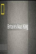 Watch National Geographic Britains Nazi King 0123movies