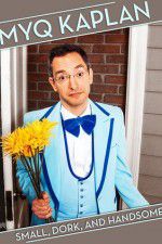 Watch Myq Kaplan Small Dork and Handsome 0123movies