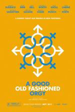Watch A Good Old Fashioned Orgy 0123movies