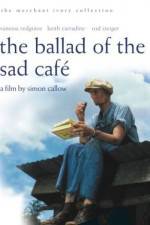 Watch The Ballad of the Sad Cafe 0123movies