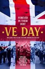 Watch VE Day: Forever in their Debt 0123movies