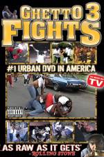 Watch Ghetto Fights 3 0123movies