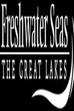 Watch Freshwater Seas: The Great Lakes 0123movies