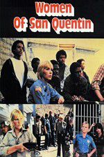 Watch Women of San Quentin 0123movies