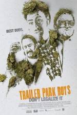 Watch Trailer Park Boys: Don't Legalize It 0123movies