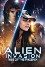 Watch Alien Invasion: Rise of the Phoenix 0123movies