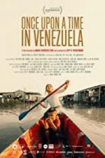 Watch Once Upon a Time in Venezuela 0123movies