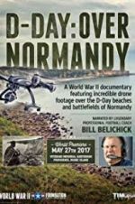Watch D-Day: Over Normandy Narrated by Bill Belichick 0123movies