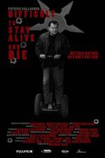 Watch Difficult to Stay Alive and Die 0123movies