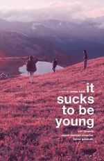 Watch It Sucks to be Young 0123movies