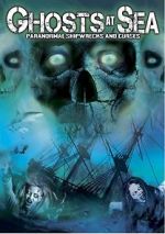 Watch Ghosts at Sea: Paranormal Shipwrecks and Curses 0123movies