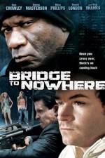 Watch The Bridge to Nowhere 0123movies