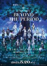 Watch IDOLiSH7 Movie: LIVE 4bit - BEYOND THE PERiOD 0123movies
