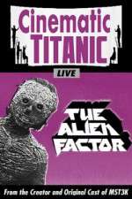 Watch Cinematic Titanic The Alien Factor 0123movies