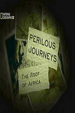 Watch National Geographic Perilous Journeys The Roof of Africa 0123movies