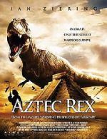 Watch Tyrannosaurus Azteca 0123movies
