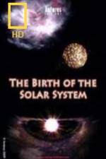 Watch National Geographic Birth of The Solar System 0123movies