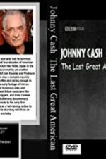 Watch Johnny Cash: The Last Great American 0123movies