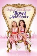 Watch Sophia Grace & Rosie's Royal Adventure 0123movies