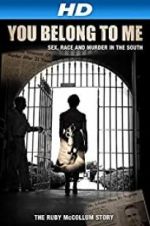 Watch You Belong to Me: Sex, Race and Murder in the South 0123movies