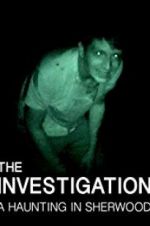 Watch The Investigation: A Haunting in Sherwood 0123movies