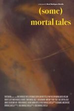 Watch (Some) Mortal Tales 0123movies