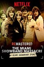 Watch ReMastered: The Miami Showband Massacre 0123movies