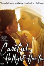 Watch Careful, He Might Hear You 0123movies
