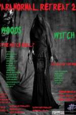 Watch Paranormal Retreat 2-The Woods Witch 0123movies