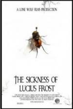 Watch The Sickness of Lucius Frost 0123movies
