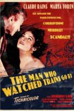Watch The Man Who Watched Trains Go By 0123movies
