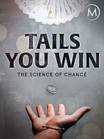 Watch Tails You Win: The Science of Chance 0123movies