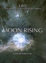 Watch UFO: The Greatest Story Ever Denied II - Moon Rising 0123movies