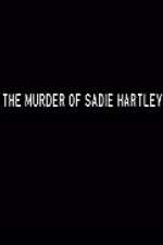 Watch The Murder of Sadie Hartley 0123movies