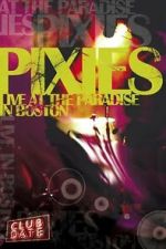 Watch Pixies : Live At The Paradise In Boston 0123movies