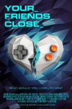 Watch Your Friends Close 0123movies
