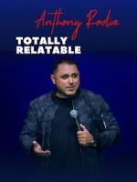 Watch Anthony Rodia Totally Relatable 0123movies