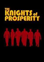 Watch The Knights of Prosperity 0123movies