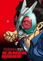 Watch Tojima Wants to Be a Kamen Rider 0123movies