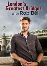Watch London's Greatest Bridges with Rob Bell 0123movies
